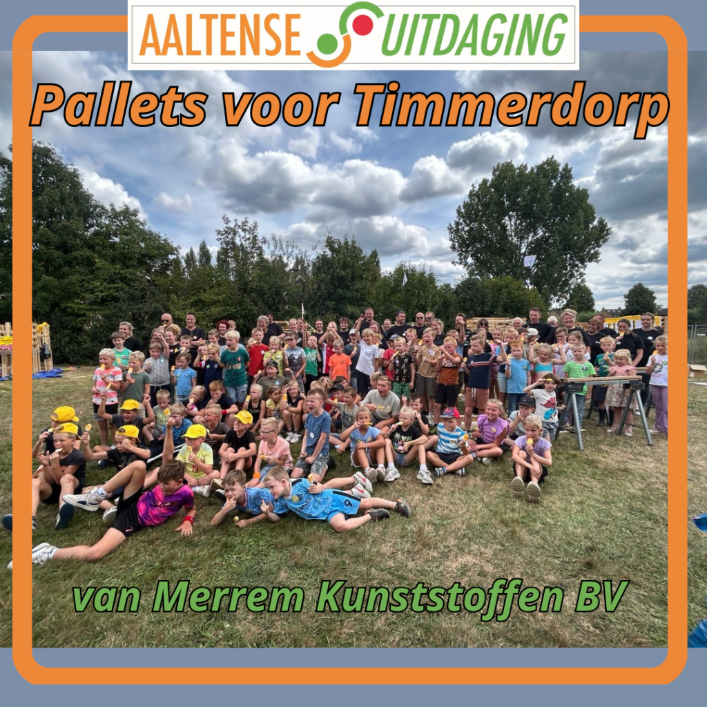 Timmerdorp 2025 ontvangt pallets via Aaltense Uitdaging!